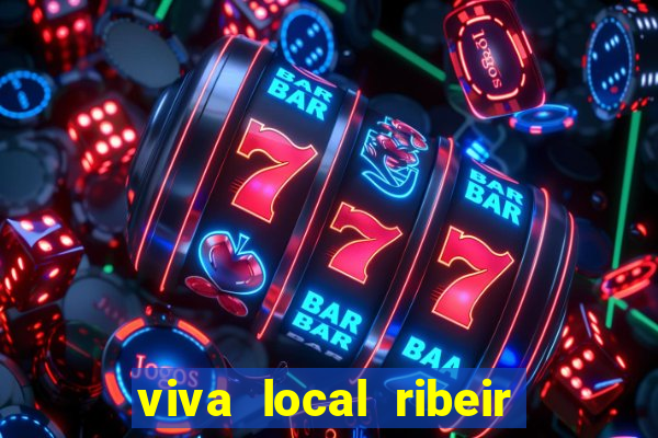 viva local ribeir o preto